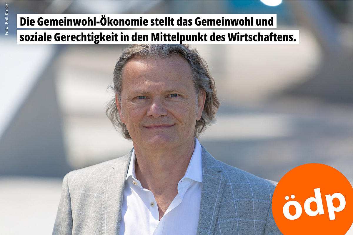 Gerald Morgner: Die Gemeinwohl-Ökonomie stellt das Gemeinwohl und soziale Gerechtigkeit in den Mittelpunkt des Wirtschaftens.