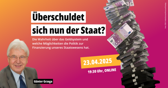 Online-Vortrag von Günter Grzega am 23. April 2025 um 19:30 Uhr mit anschließender Diskussion