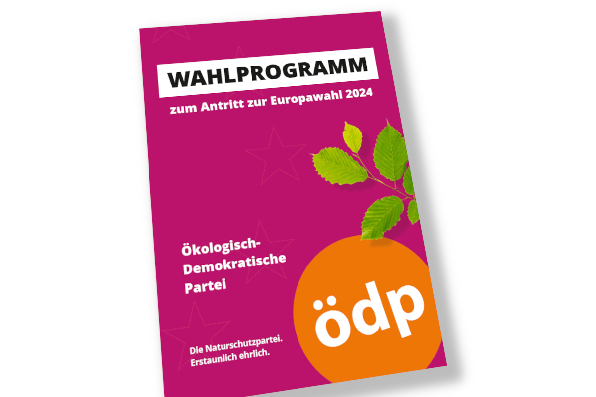 Wahlprogramm der ÖDP zur Europawahl 2024 Wahlprogramm der ÖDP zur Europawahl 2024