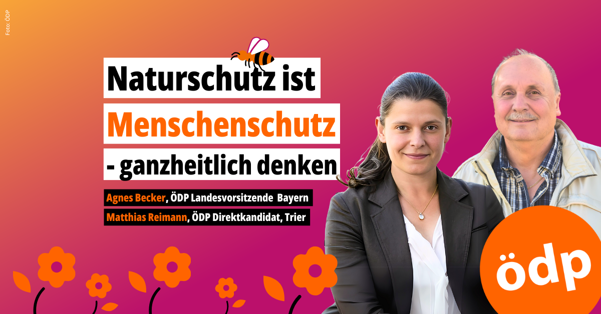 Naturschutz ist Menschenschutz – ganzheitlich denken; mit Agnes Becker und Matthias Reimann – Grafik: ÖDP
