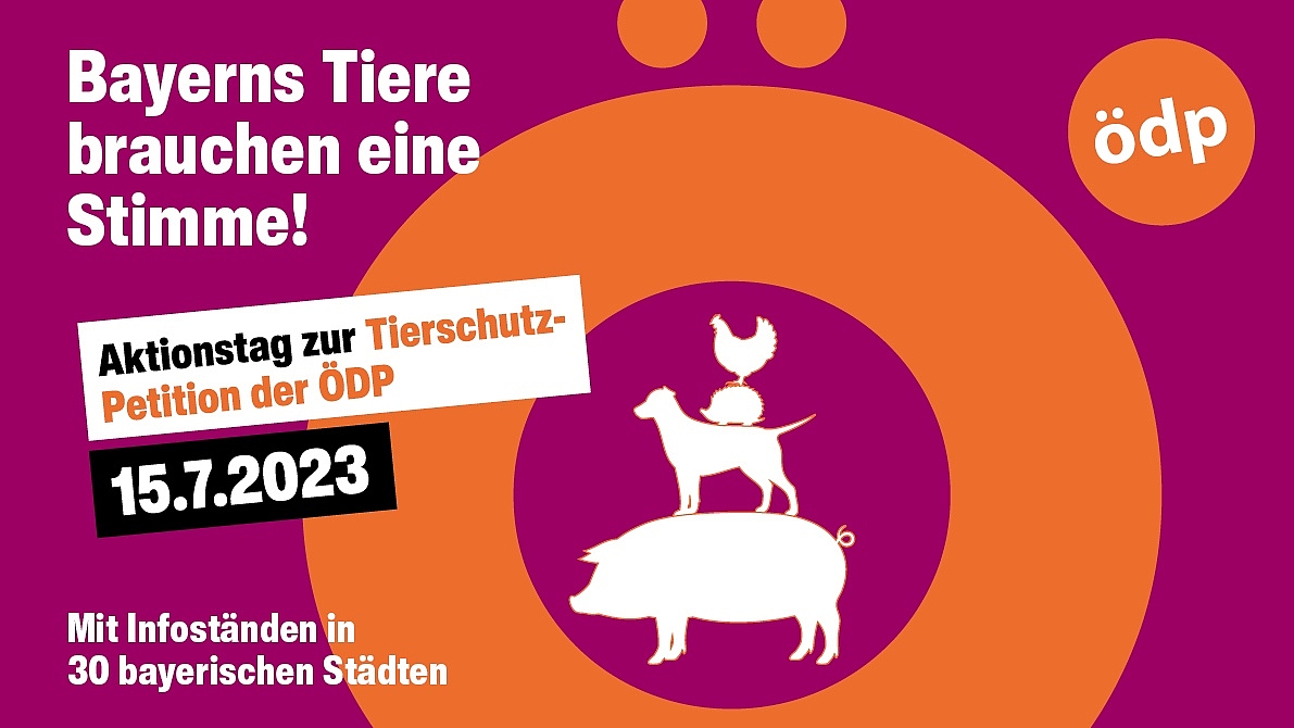 Bayerns Tiere brauchen eine Stimme! - Aktionstag am 15.07.2023 in vielen Städten Bayerns zur Berufung eines/einer Tierschutzbeauftragten.